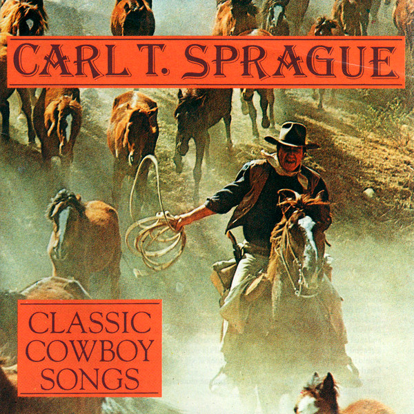 Carl T. Sprague: Classic Cowboy Songs (1988)